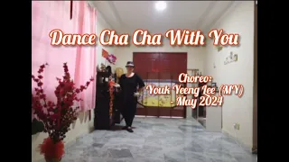 Dance Cha Cha With You - Line Dance (Youk Yeeng Lee (MY) - May 2024)