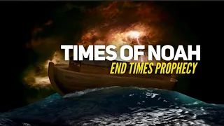 SIGN OF THE TIMES - PROPHETIC DREAM - EARTHQUAKES, FAMINES, SODOM AND GOMORRAH, TIMES OF NOAH