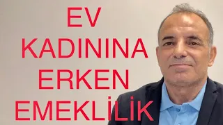 EV KADININA 6 ADIMDA ERKEN EMEKLİLİK