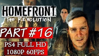 Homefront: The Revolution- Gameplay Walkthrough Part 16 - No Commentary PS4 Gameplay