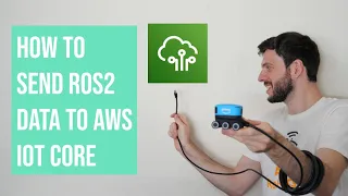 How to send ROS2 Data to AWS IoT Core!