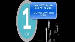 Panic At The Disco: Lets Kill Tonight (1 Hour)