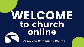 Creekide Online Church September 13th