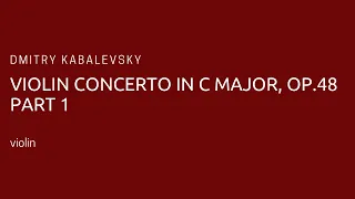 Dmitry Kabalevsky - Violin Concerto in C Major, Op.48. Mvt 1 (piano accompaniment)