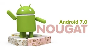 Android 7.0 Nougat - Что нового?