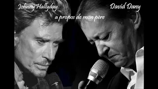 DAVID DANY CHANTE  JOHNNY HALLYDAY  A PROPOS DE MON PERE