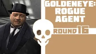UNFAIRnament - Season 4 - Round 16 - GoldenEye: Rogue Agent