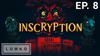 Let's play Inscryption with Lowko! (Ep. 8)