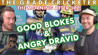 THE MORNING AFTER (IPL) | SRH v KKR | GOOD BLOKES AND ANGRY DRAVID