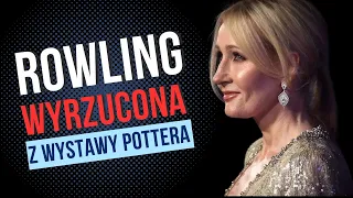 Rowling usunięta z wystawy "Harry'ego Pottera": idiotyczne posunięcie? | Strefa Czytacza