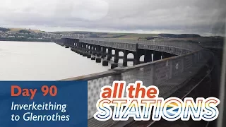 To All The Scottish Stations - Episode 50, Day 90 - Inverkeithing to Glenrothes
