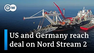 Germany, US strike Nord Stream 2 compromise deal | DW News