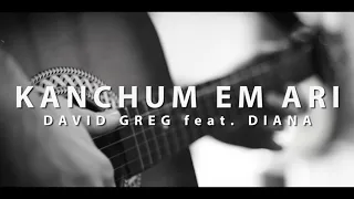 David Greg feat/Diana -  KANCHUM EM ARI  ( Official Music Video 2020 )