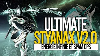 Styanax 2.0 ULTIMATE BUILD - Builds FR, Tips - #warframefr