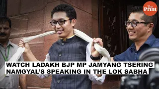 A star is born : Watch Ladakh BJP MP Jamyang Tsering Namgyal’s speaking in the Lok Sabha on Tuesday