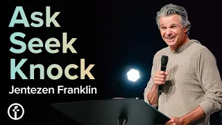 Ask Seek Knock | Pastor Jentezen Franklin