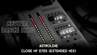 Astroline - Close My Eyes (Extended Mix) [HQ]