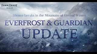 New Region 'Everfrost' and New Class 'Guardian' Trailer | Black Desert Mobile