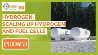 Hydrogen: Scaling up Hydrogen and Fuel Cells