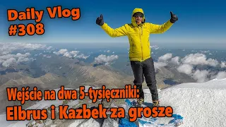 Wejście na dwa 5-tysięczniki: Elbrus i Kazbek za grosze | #308 Daily Vlog