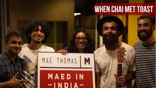 When Chai Met Toast - Believe (Maed in India)
