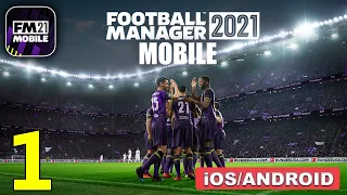 Football Manager 2021 Mobile Gameplay Walkthrough (Android, iOS) - Part 1