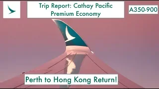 Cathay Pacific Airbus A350-900 | PREMIUM ECONOMY | Trip Report