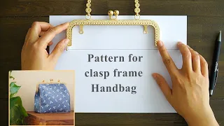 Clasp frame bag Pattern | How to make the pattern for a 3-pieces clasp bag | Step by step tutorial