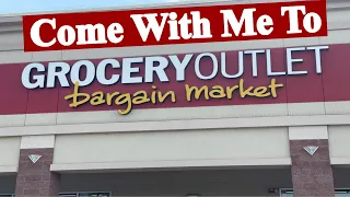 Come With Me To Grocery Outlet Bargain Market