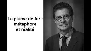 Antoine Compagnon : « La plume de fer : métaphore et réalité »