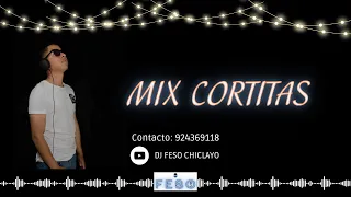 MIX CORTITAS 1 - DJ FESO (VARIADO)