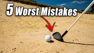 THE 5 BIGGEST MISTAKES GOLFERS MAKE WHEN IN A BUNKER