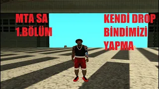 MTA SA KENDİ DROP BİNDİMİZİ NASIL YAPARIZ?