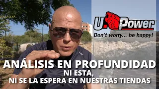 UPOWER, ANÁLISIS EN PROFUNDIDAD. NI ESTÁN, NI SE LOS ESPERA EN NUESTRAS TIENDAS...