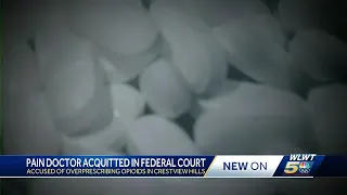 Northern Kentucky pain doctor accused of overprescribing opioids acquitted in court