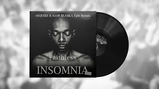 Insomnia 2023 (eSQUIRE vs IGOR BLASKA Epic Remix) - Faithless -