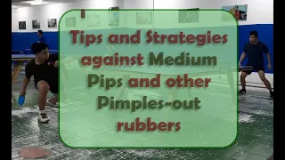 Tips and strategies against Medium Pips or any Pimple-out rubbers