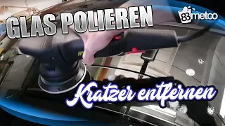 Glas polieren | Frontscheibe aufbereiten und polieren | Kratzer aus Windschutzscheibe entfernen