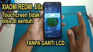 REDMI 8 TOUCHCREEN TIDAK BISA DI SENTUH | TANPA GANTI LCD | Touch screen not working ?