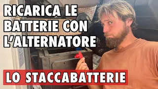 CAMPER 🚌 Ricarica da Alternatore con lo STACCABATTERIE 🔋