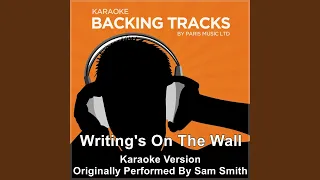 Writing's On the Wall (Originally Performed By Sam Smith) (Karaoke Version)