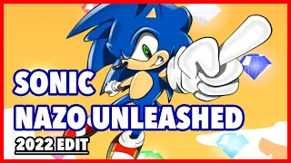 Sonic Nazo Unleashed (2022 Edit)