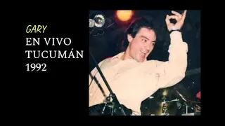 GARY - EN VIVO TUCUMÁN 1992