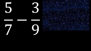 5/7 menos 3/9 , Resta de fracciones 5/7-3/9 heterogeneas , diferente denominador