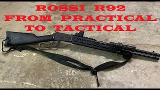 Rossi R92 From Practical to Tactical - How I Built My Tactical Lever Action Rifle