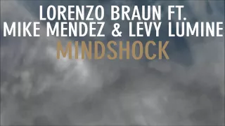 Mike Mendez & Levy Lumine ft. Lorenzo Braun - Mindshock (Original Mix)