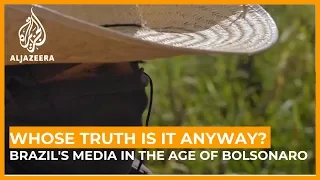 Fight for the Amazon: Brazil's Media in the Age of Bolsonaro | Whose Truth Is It Anyway?