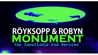 Röyksopp & Robyn: Monument (The Inevitable End Music Video)