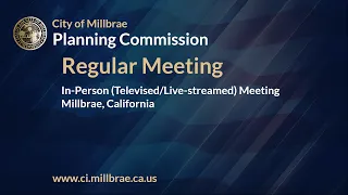 Millbrae Planning Commission Meeting - May 6, 2024