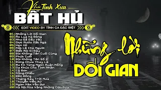 Những Lời Dối Gian - Nhạc Xưa Hải Ngoại HAY NHẤT MỌI THỜI ĐẠI ➤ Dòng Nhạc Tình Ca Bất Hủ